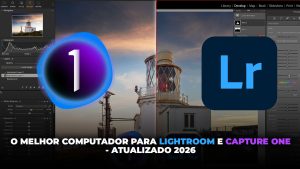 O melhor computador para Lightroom e Capture One Atualizado 2026