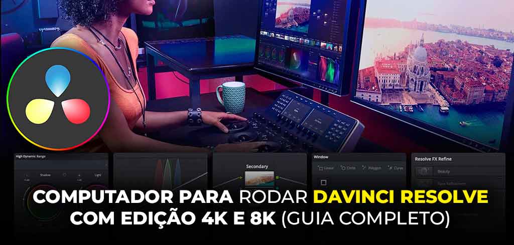 Configuração-recomendada-de-PC-para-DaVinci-Resolve-(Edição-4K-E-8K)—Rode-sem-travar-em-2026 Computador Workstation para quem quer rodar DaVinci Resolve sem problemas.