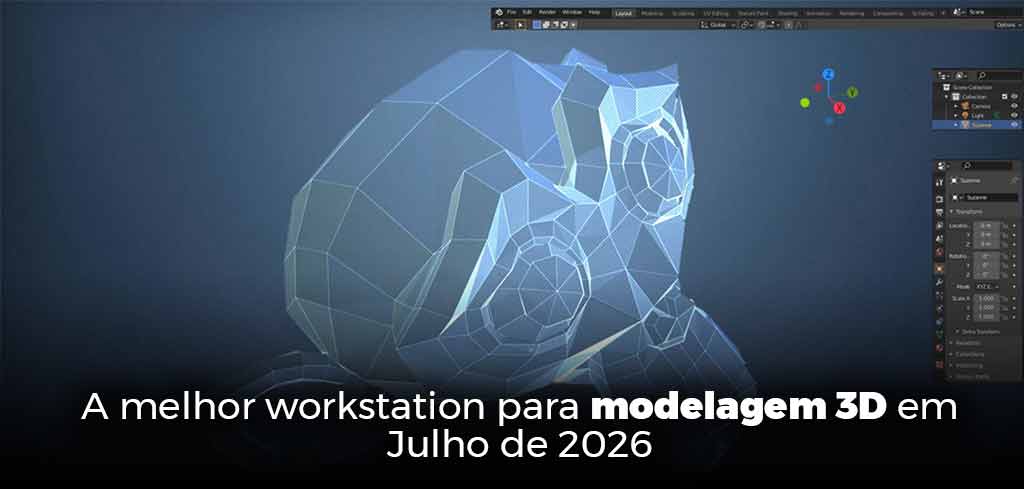 A melhor workstation para modelagem 3D em Julho de 2026