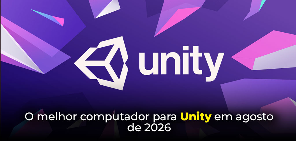 O-melhor-computador-para-Unity-em-agosto-de-2026